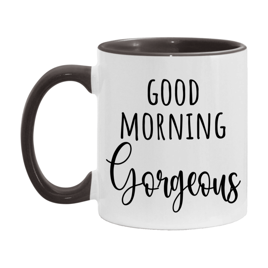 Good Morning Gorgeous Mug, Valentine's Day Mug For Gorgeous Lover, 11Oz Or 15Oz Ceramic Coffee Cup
