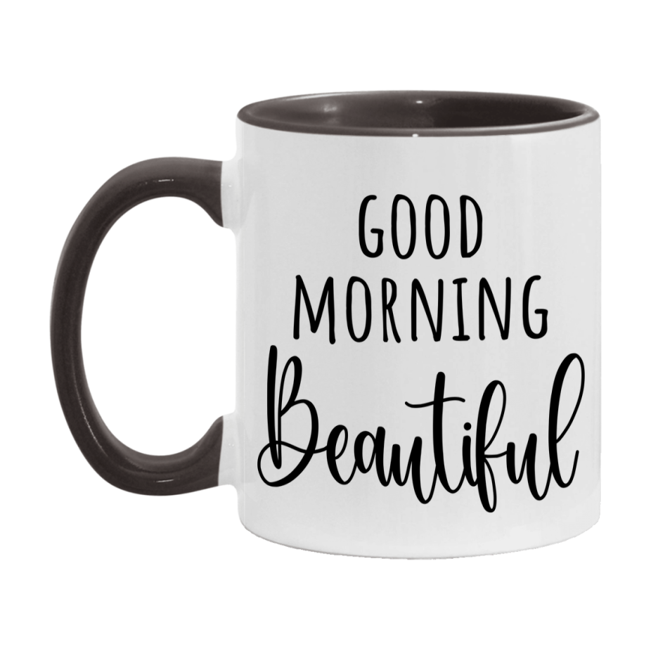 Good Morning Beautiful Mug, Valentine's Day Mug For Beautiful Lover, 11Oz Or 15Oz Ceramic Coffee Cup