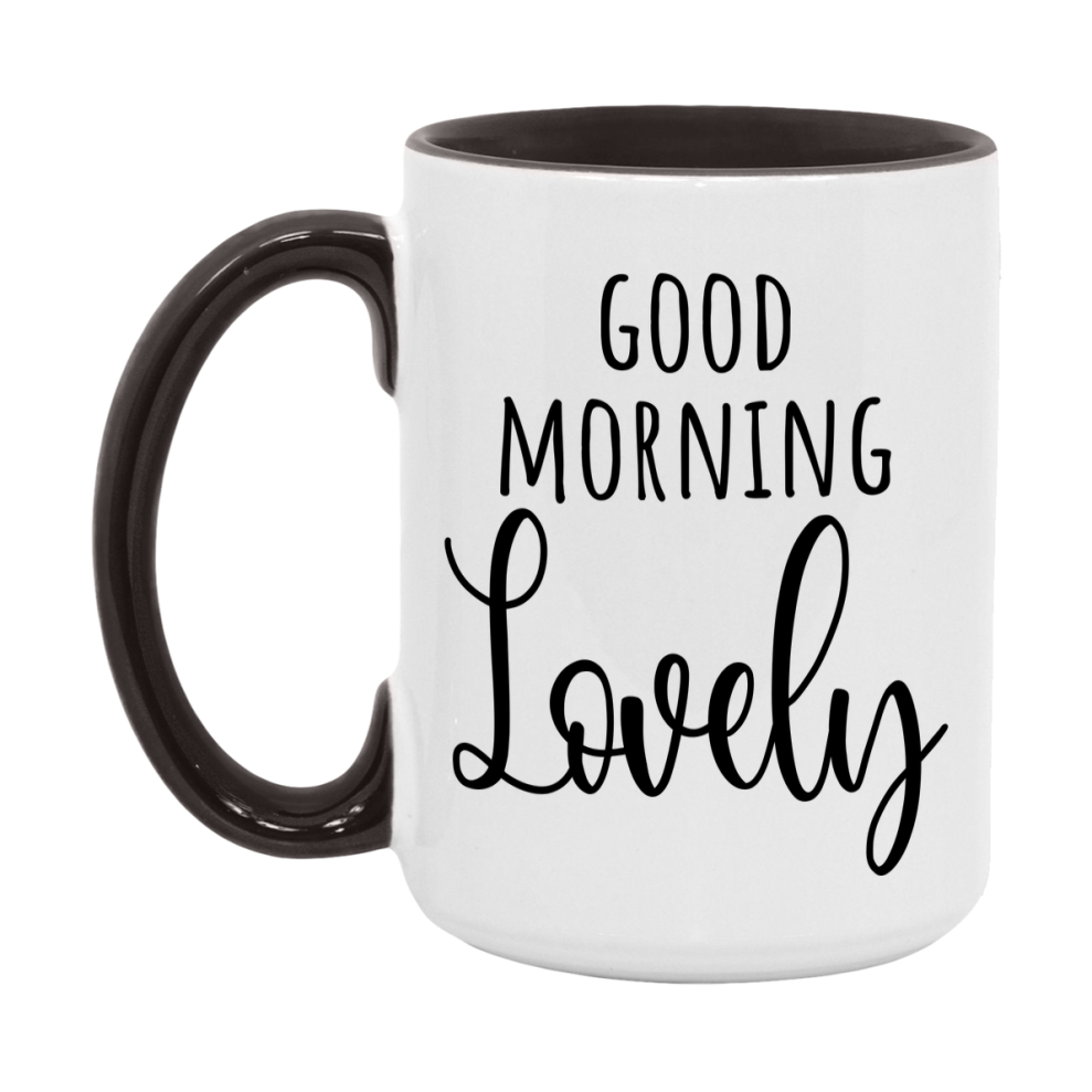 Good Morning Lovely Mug, Valentine's Day Mug For Lovely Lover, 11Oz Or 15Oz Ceramic Coffee Cup