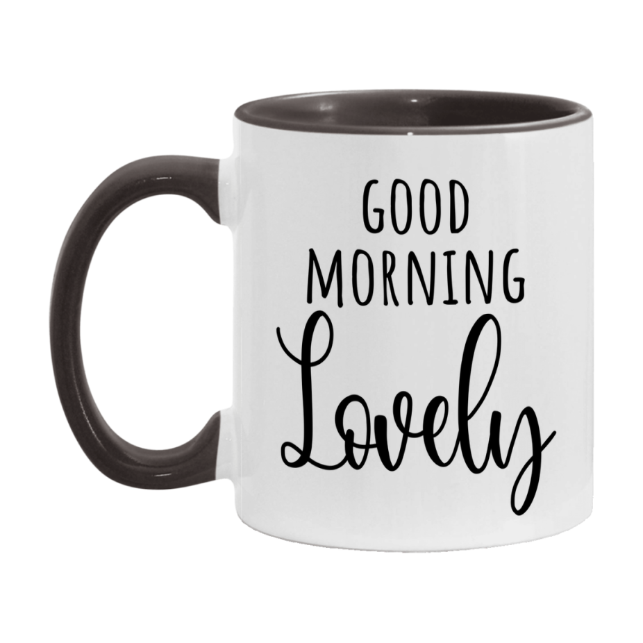 Good Morning Lovely Mug, Valentine's Day Mug For Lovely Lover, 11Oz Or 15Oz Ceramic Coffee Cup