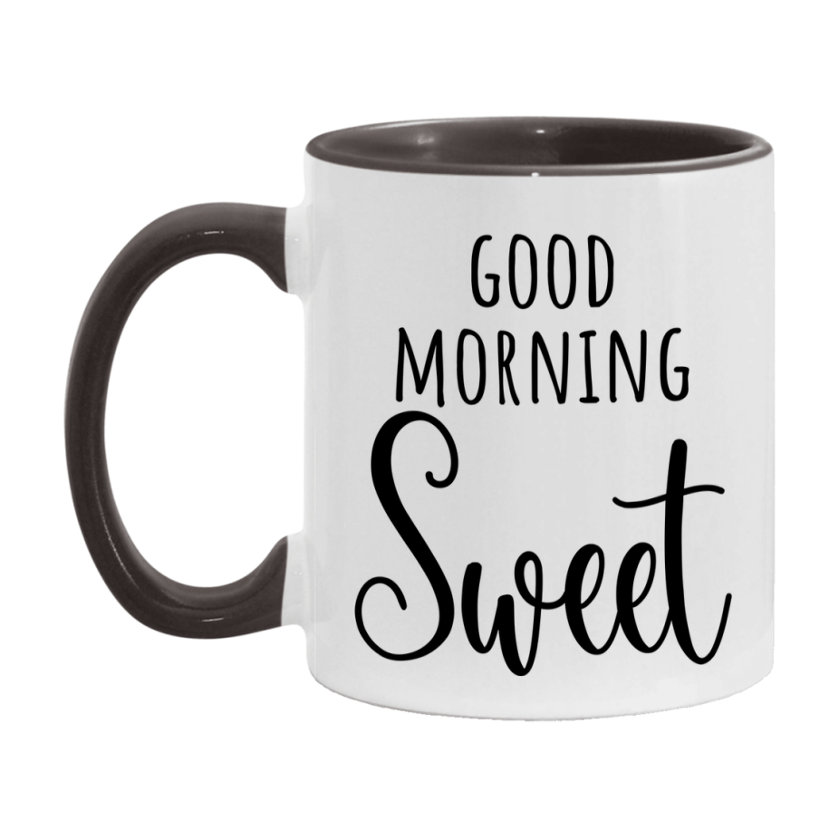 Good Morning Sweet Mug, Valentine's Day Mug For Sweet Lover, 11Oz Or 15Oz Ceramic Coffee Cup