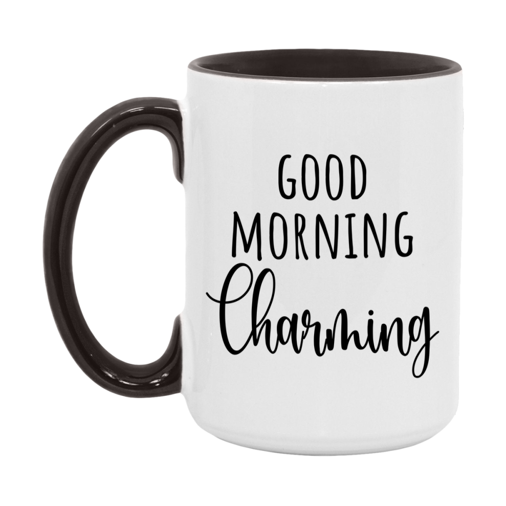 Good Morning Charming Mug, Valentine's Day Mug For Charming Lover, 11Oz Or 15Oz Ceramic Coffee Cup