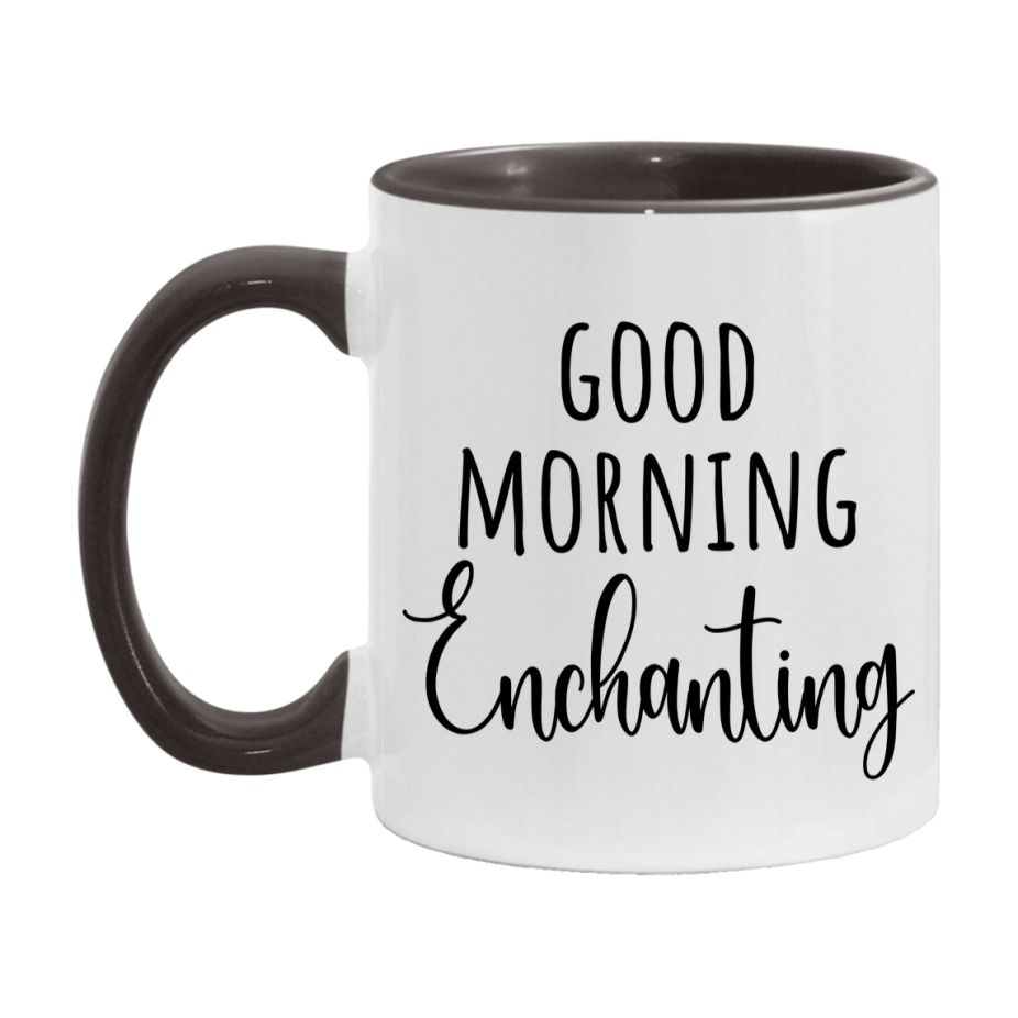 Good Morning Enchanting Mug, Valentine's Day Mug For Enchanting Lover, 11Oz Or 15Oz Ceramic Coffee Cup