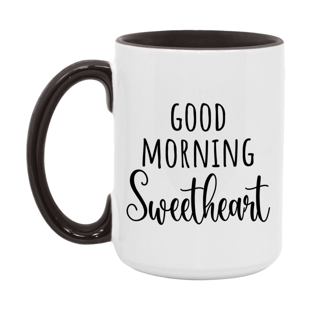 Good Morning Sweetheart Mug, Valentine's Day Mug For Sweetheart Lover, 11Oz Or 15Oz Ceramic Coffee Cup