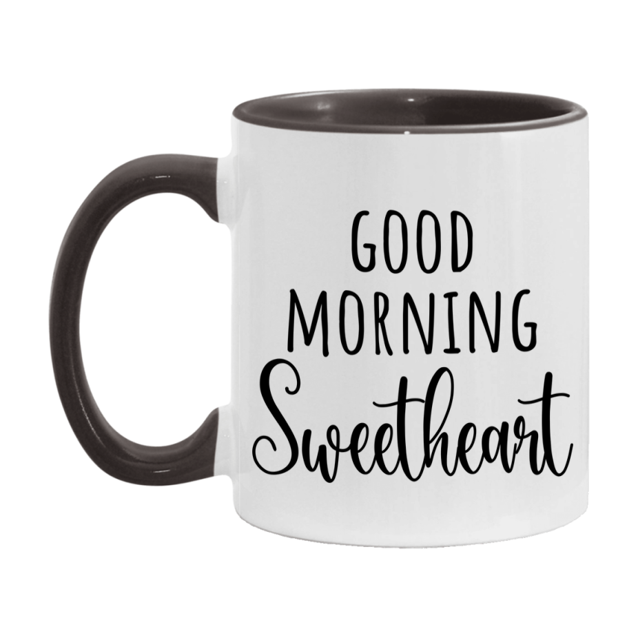Good Morning Sweetheart Mug, Valentine's Day Mug For Sweetheart Lover, 11Oz Or 15Oz Ceramic Coffee Cup
