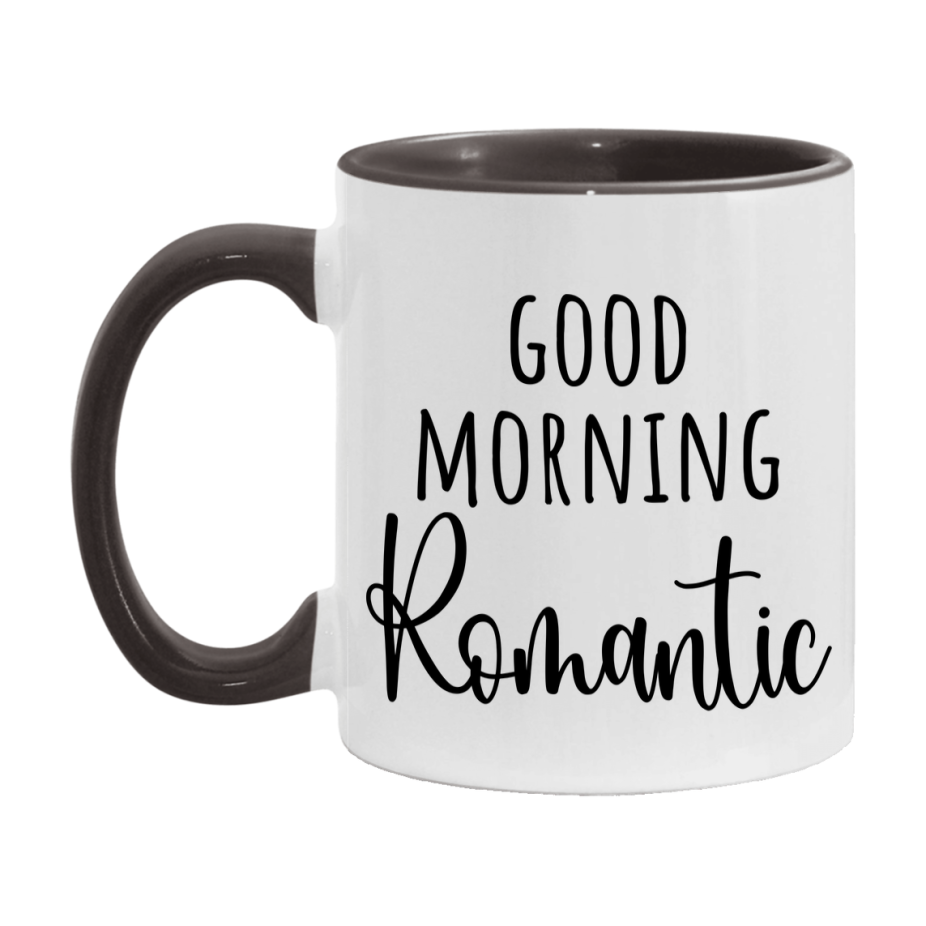 Good Morning Romantic Mug, Valentine's Day Mug For Romantic Lover, 11Oz Or 15Oz Ceramic Coffee Cup