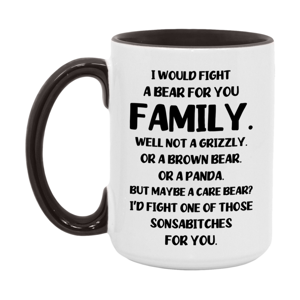 Funny Mug For Family, I Would Fight A Bear For You Family, Double-Sided 11Oz Or 15Oz Ceramic Coffee Cup
