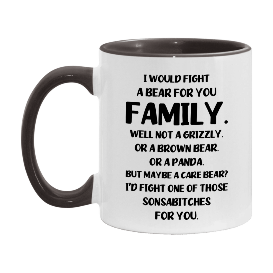Funny Mug For Family, I Would Fight A Bear For You Family, Double-Sided 11Oz Or 15Oz Ceramic Coffee Cup