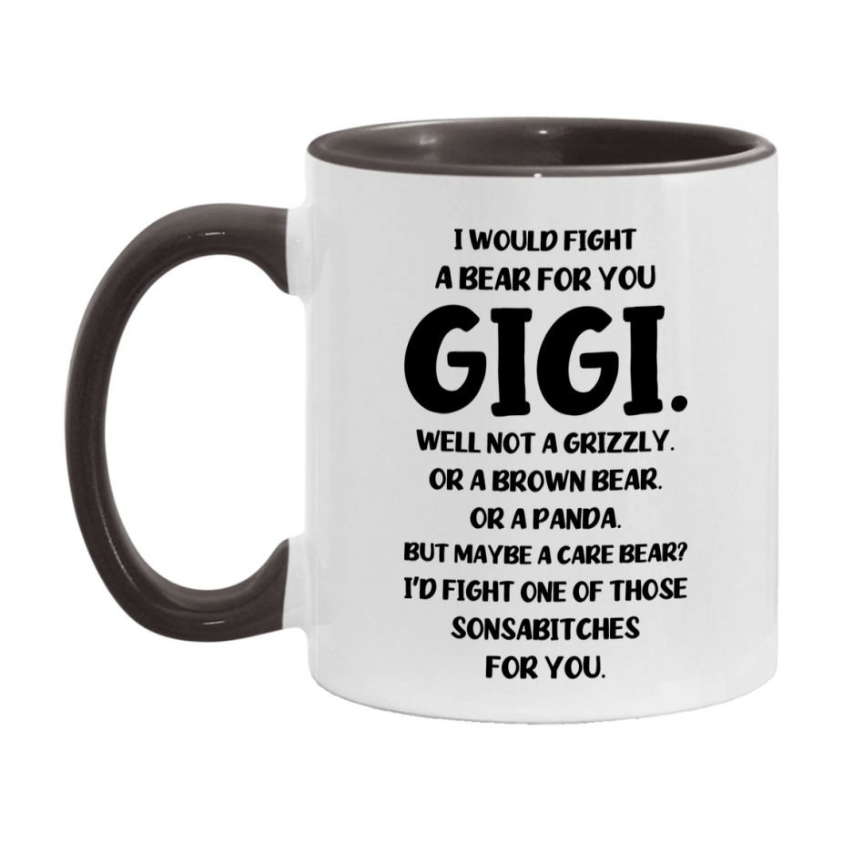 Funny Mug For Gigi, I Would Fight A Bear For You Gigi, Double-Sided 11Oz Or 15Oz Ceramic Coffee Cup