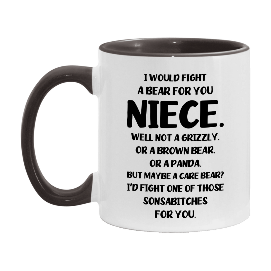 Funny Mug For Niece, I Would Fight A Bear For You Niece, Double-Sided 11Oz Or 15Oz Ceramic Coffee Cup