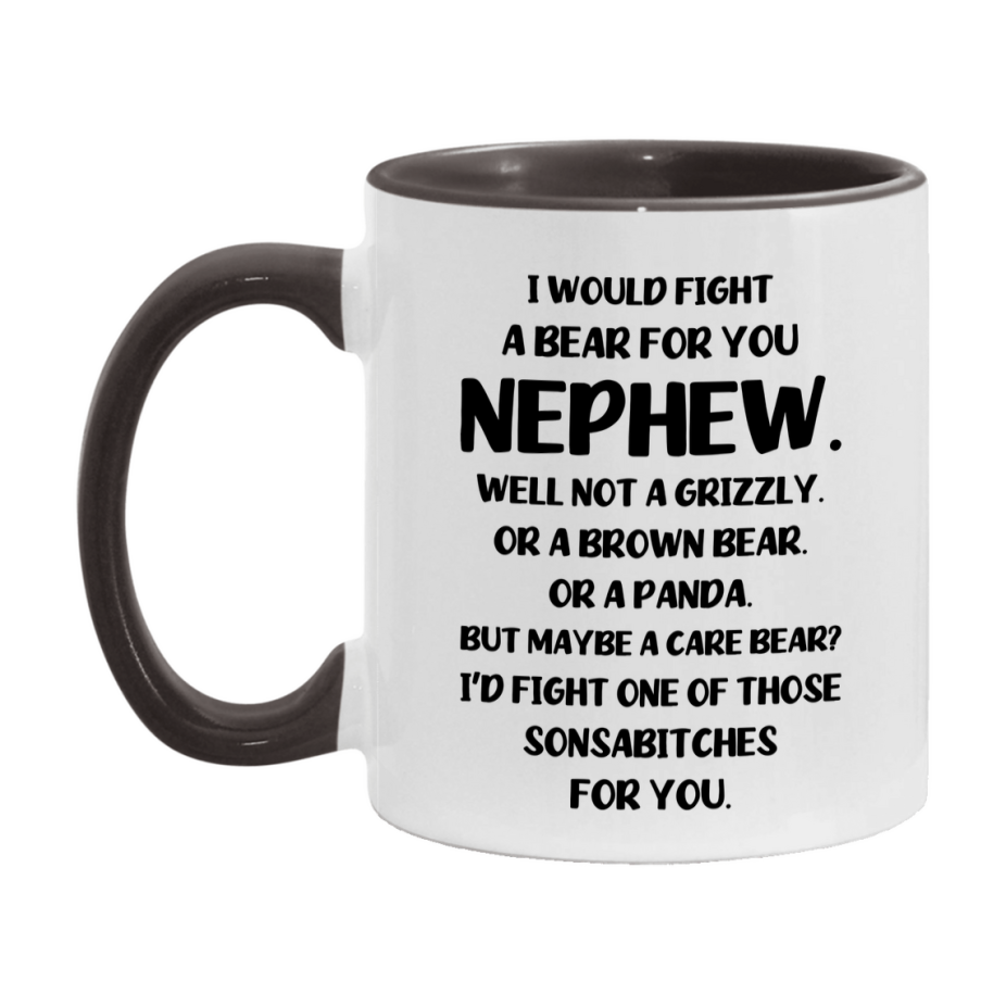 Funny Mug For Nephew, I Would Fight A Bear For You Nephew, Double-Sided 11Oz Or 15Oz Ceramic Coffee Cup