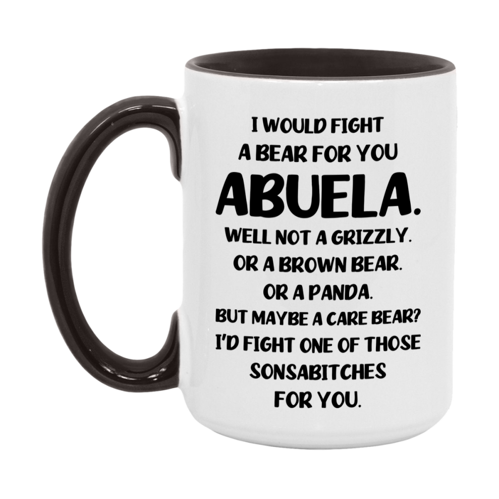Funny Mug For Abuela, I Would Fight A Bear For You Abuela, Double-Sided 11Oz Or 15Oz Ceramic Coffee Cup