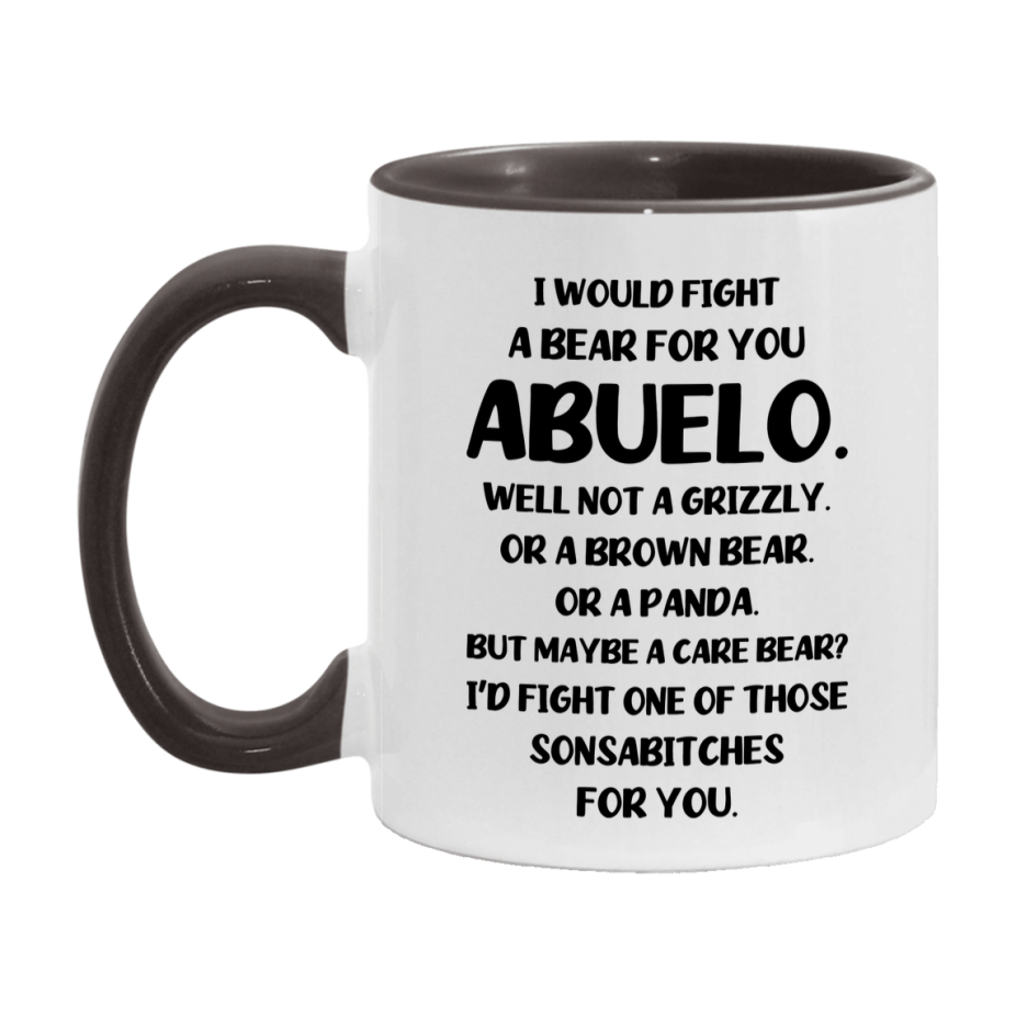 Funny Mug For Abuelo, I Would Fight A Bear For You Abuelo, Double-Sided 11Oz Or 15Oz Ceramic Coffee Cup