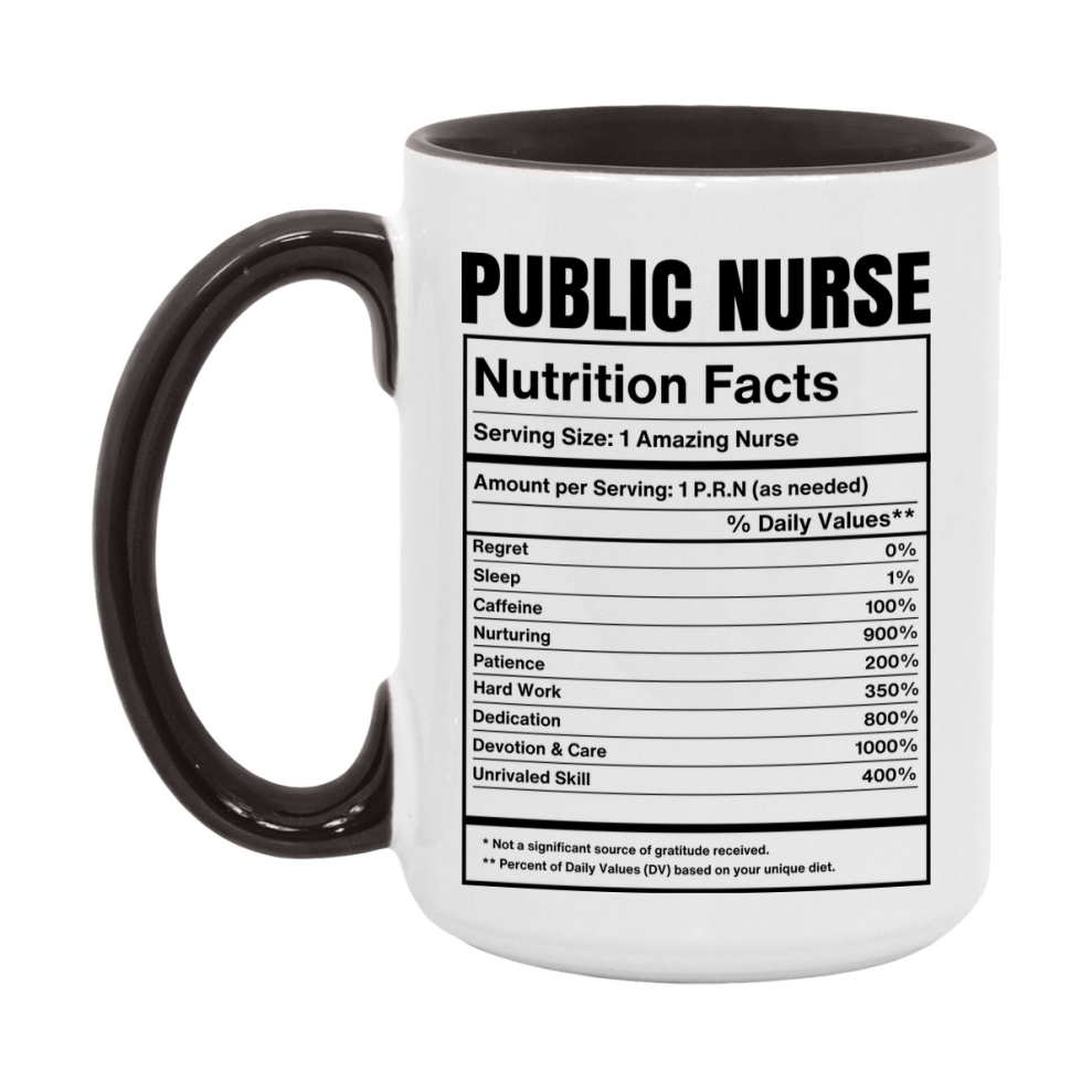 Public Nurse Coffee Mug, Public Nurse Nutrition Facts, 11Oz Or 15Oz Ceramic Cup
