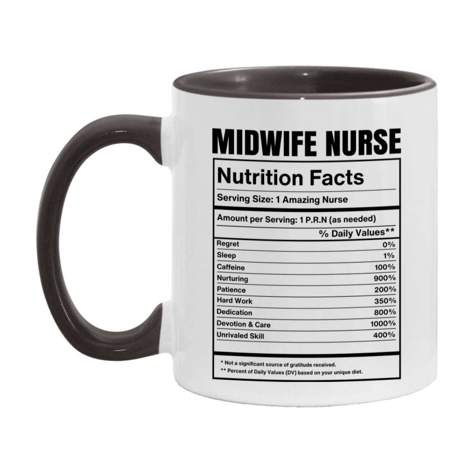 Midwife Nurse Coffee Mug, Midwife Nurse Nutrition Facts, 11Oz Or 15Oz Ceramic Cup