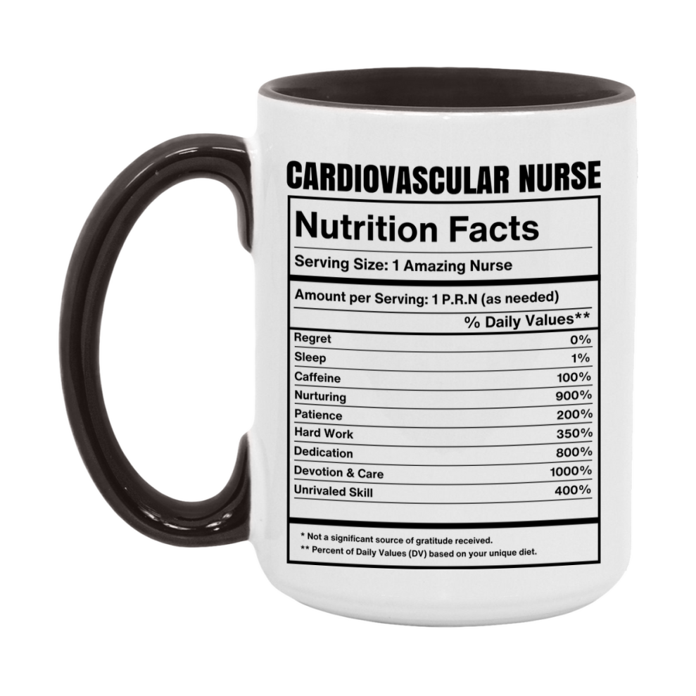 Cardiovascular Nurse Coffee Mug, Cardiovascular Nurse Nutrition Facts, 11Oz Or 15Oz Ceramic Cup