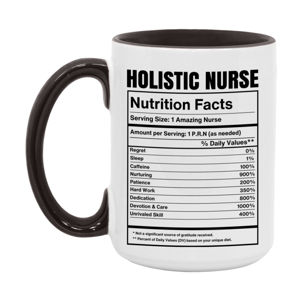 Holistic Nurse Coffee Mug, Holistic Nurse Nutrition Facts, 11Oz Or 15Oz Ceramic Cup