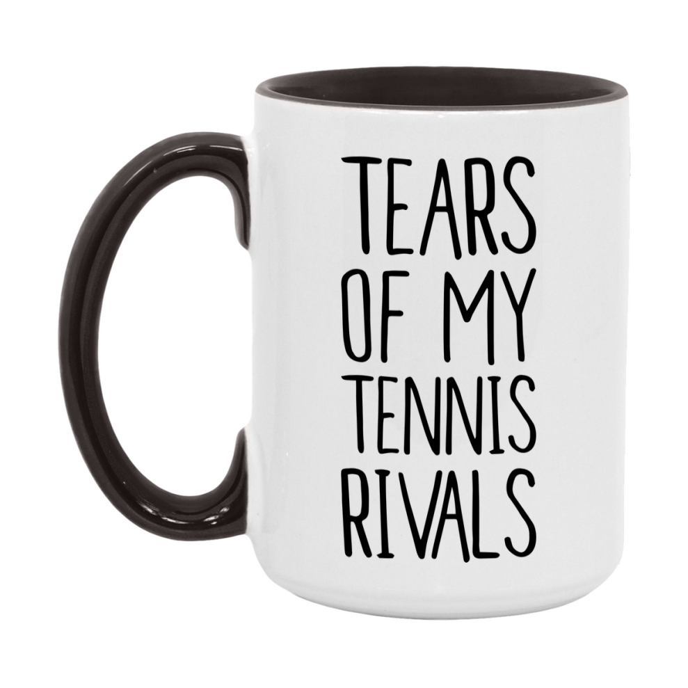 Funny Tennis Mug, Tears Of My Tennis Rivals, 11Oz Or 15Oz Coffee Cup