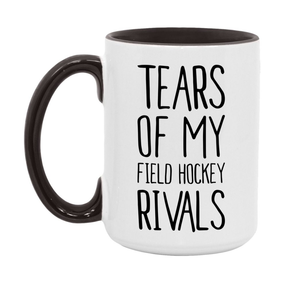 Funny Field Hockey Mug, Tears Of My Field Hockey Rivals, 11Oz Or 15Oz Coffee Cup