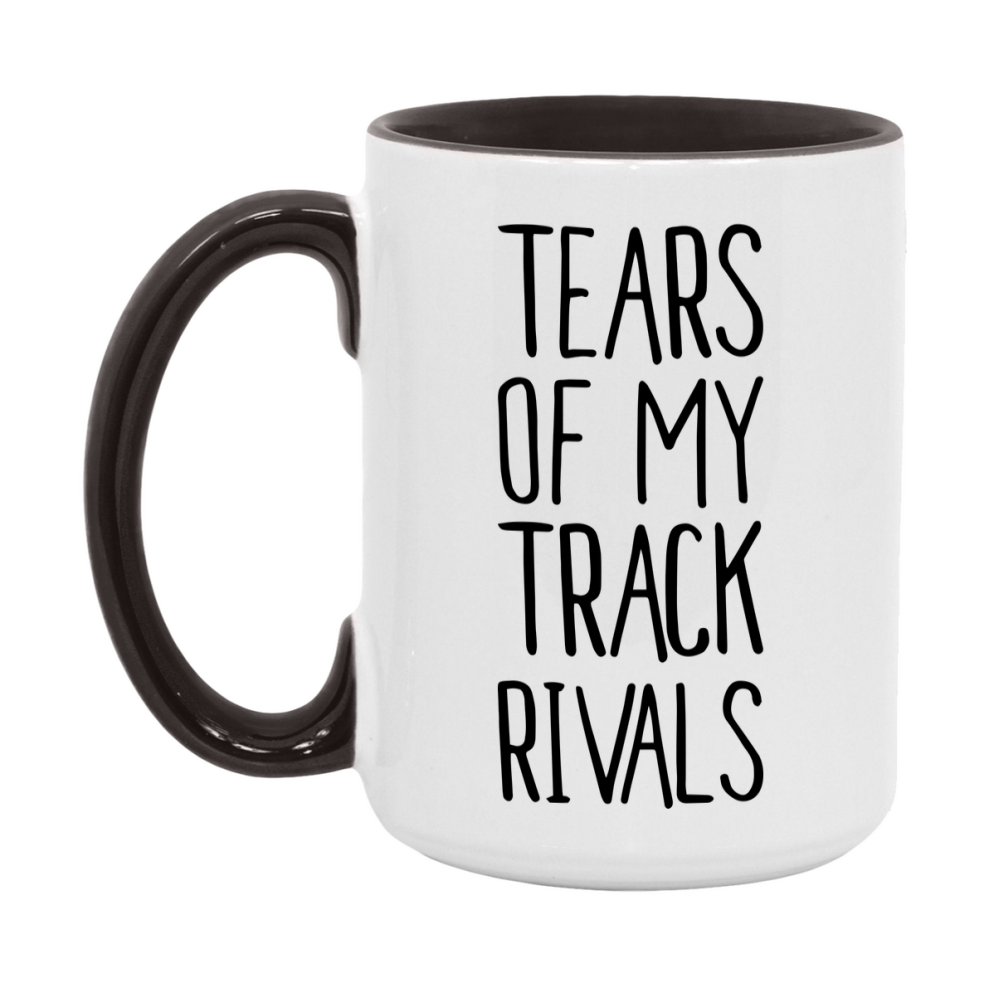 Funny Track Mug, Tears Of My Track Rivals, 11Oz Or 15Oz Coffee Cup