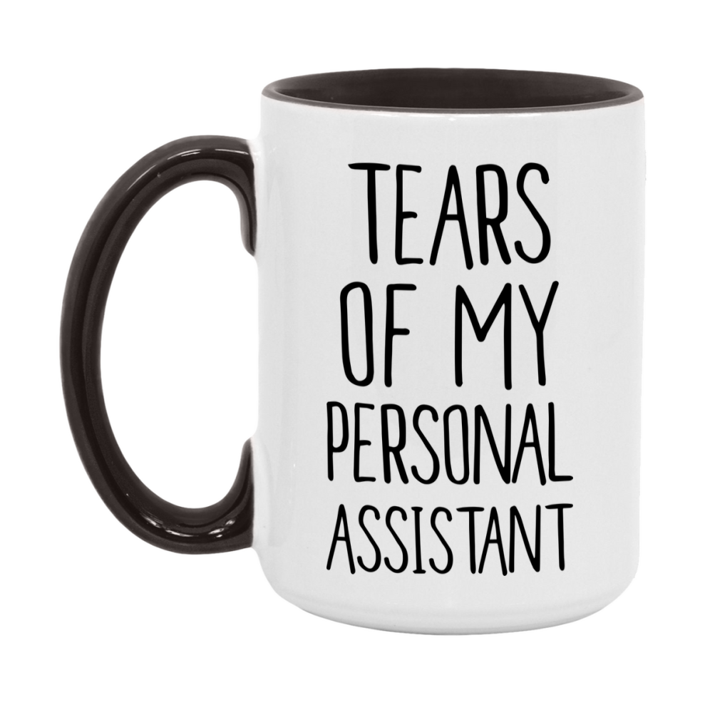 Funny Personal Mug, Tears Of My Personal Assistant, 11Oz Or 15Oz Coffee Cup