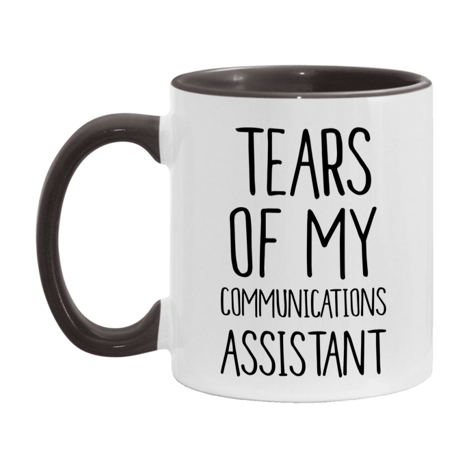 Funny Communications Mug, Tears Of My Communications Assistant, 11Oz Or 15Oz Coffee Cup