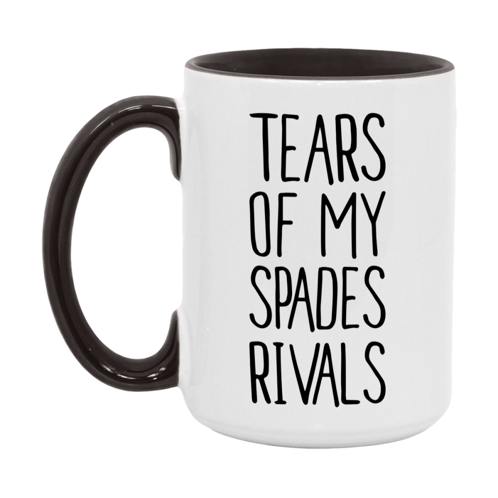 Funny Spades Mug, Tears Of My Spades Rivals, 11Oz Or 15Oz Ceramic Coffee Cup