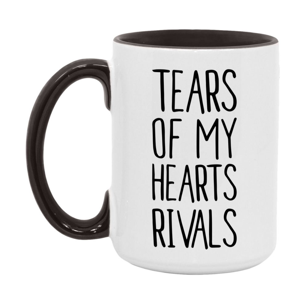 Funny Hearts Mug, Tears Of My Hearts Rivals, 11Oz Or 15Oz Ceramic Coffee Cup