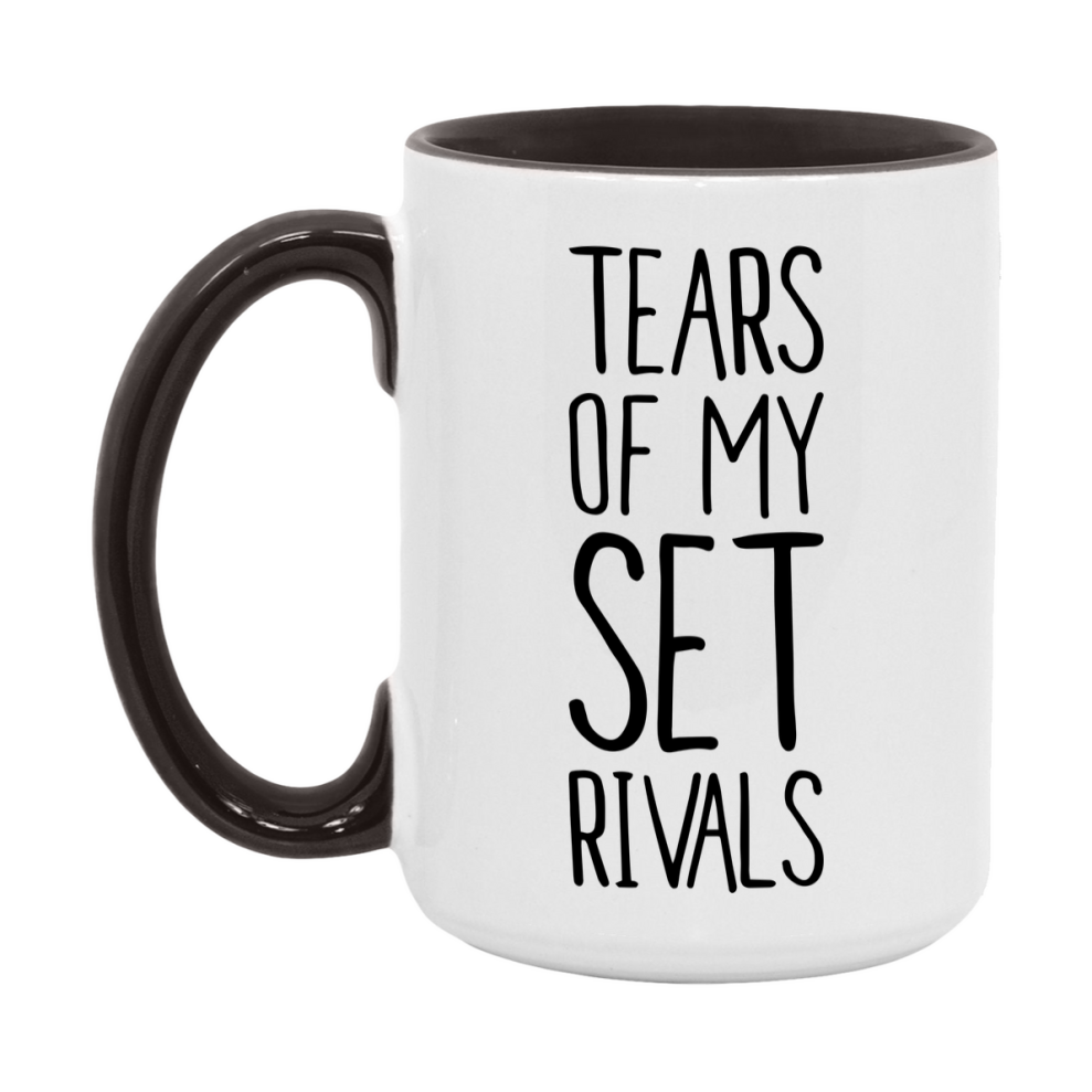 Funny Set Mug, Tears Of My Set Rivals, 11Oz Or 15Oz Ceramic Coffee Cup