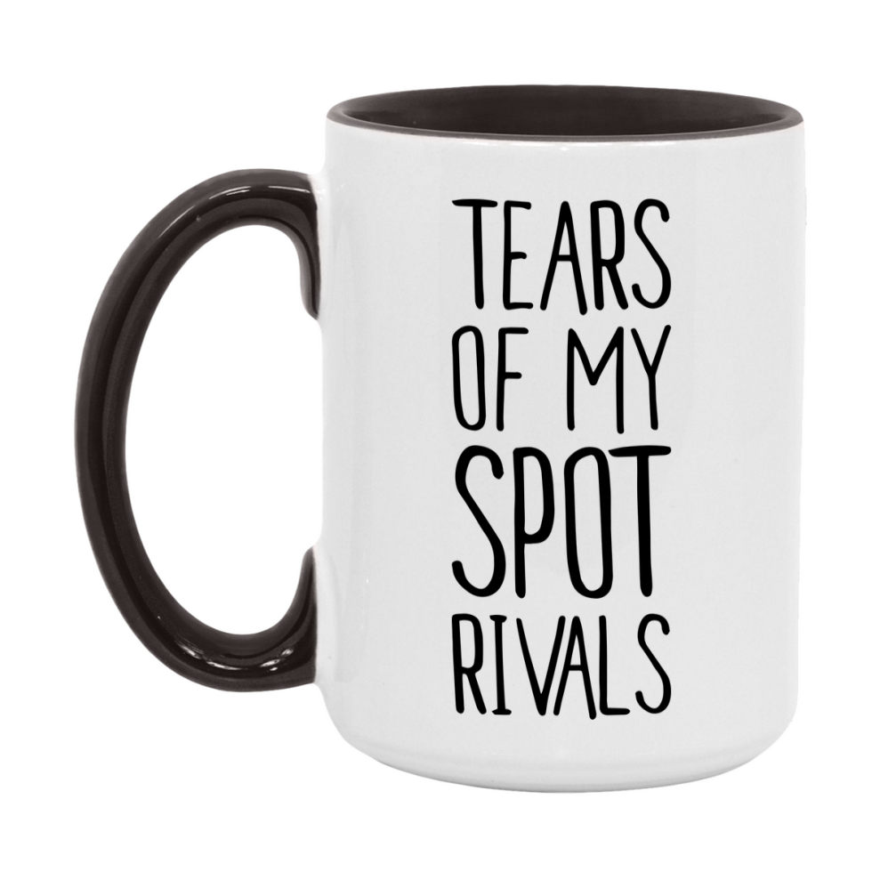 Funny Spot Mug, Tears Of My Spot Rivals, 11Oz Or 15Oz Ceramic Coffee Cup