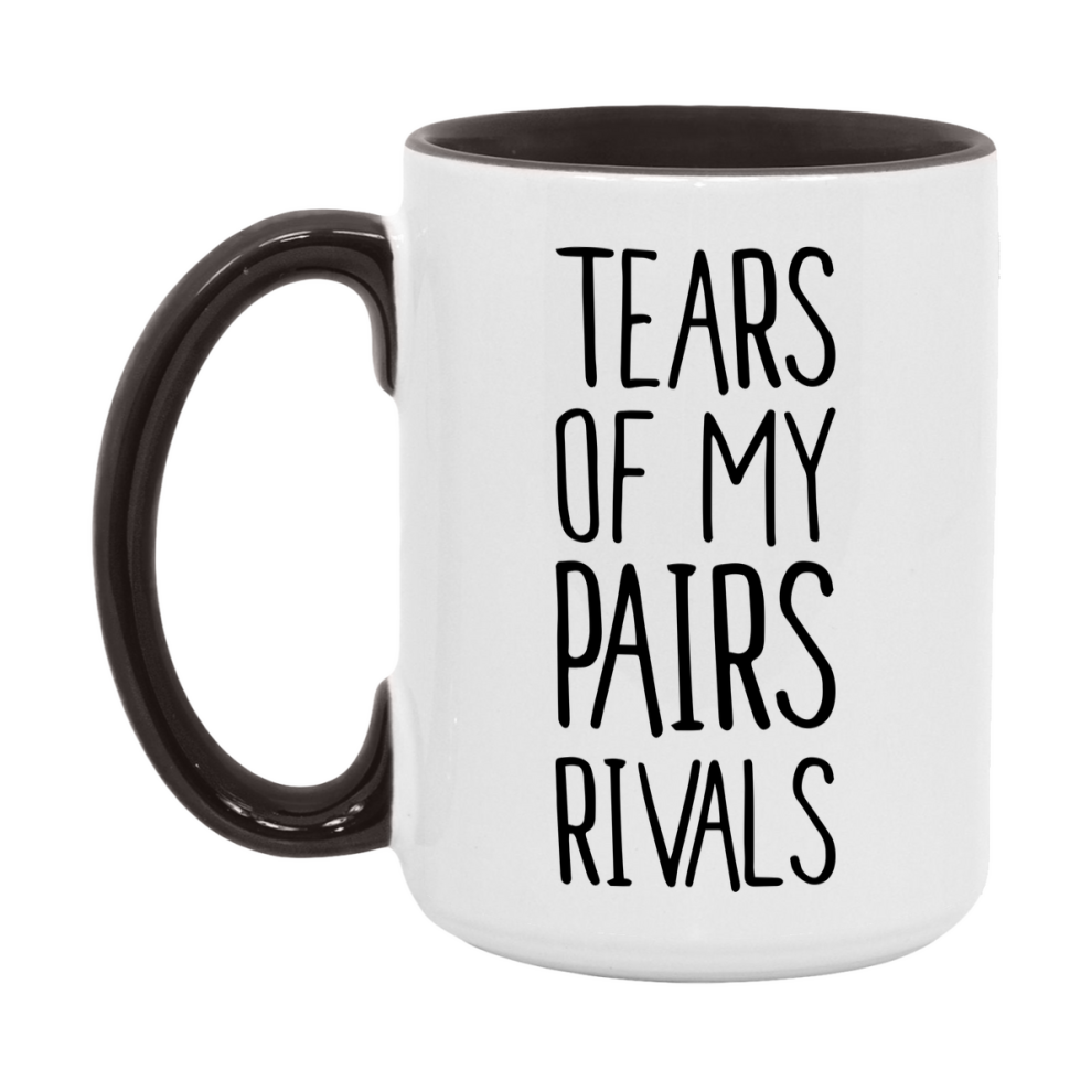 Funny Pairs Mug, Tears Of My Pairs Rivals, 11Oz Or 15Oz Ceramic Coffee Cup