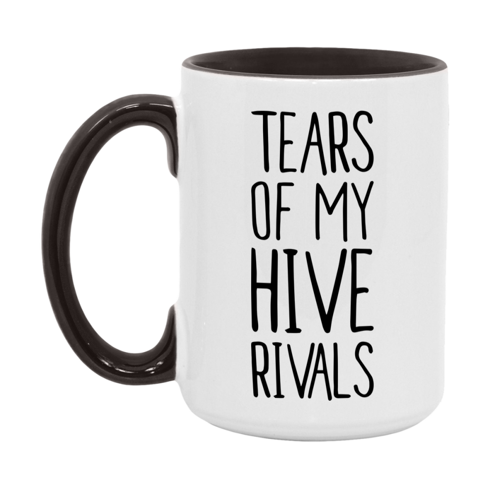 Funny Hive Mug, Tears Of My Hive Rivals, 11Oz Or 15Oz Ceramic Coffee Cup