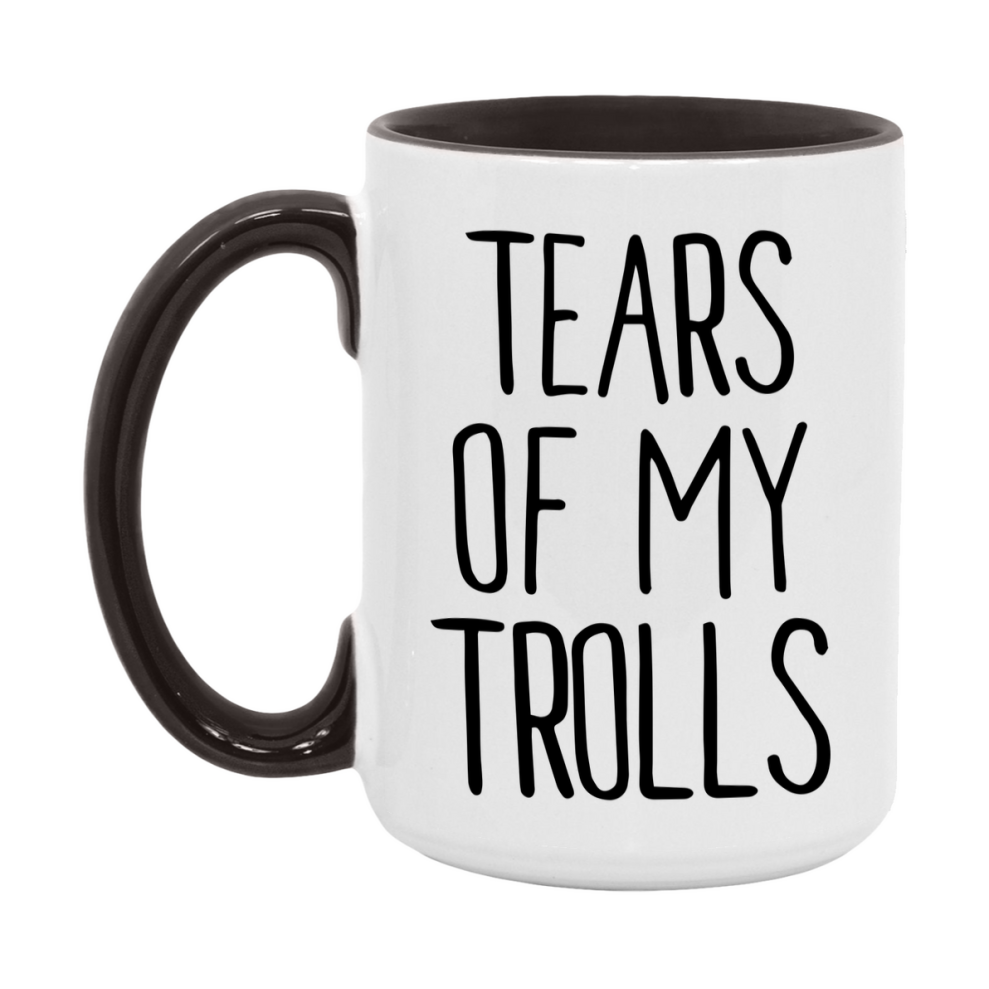 Tears Of My Trolls Mug, Funny Coffee Mug, 11Oz Or 15Oz Ceramic Cup
