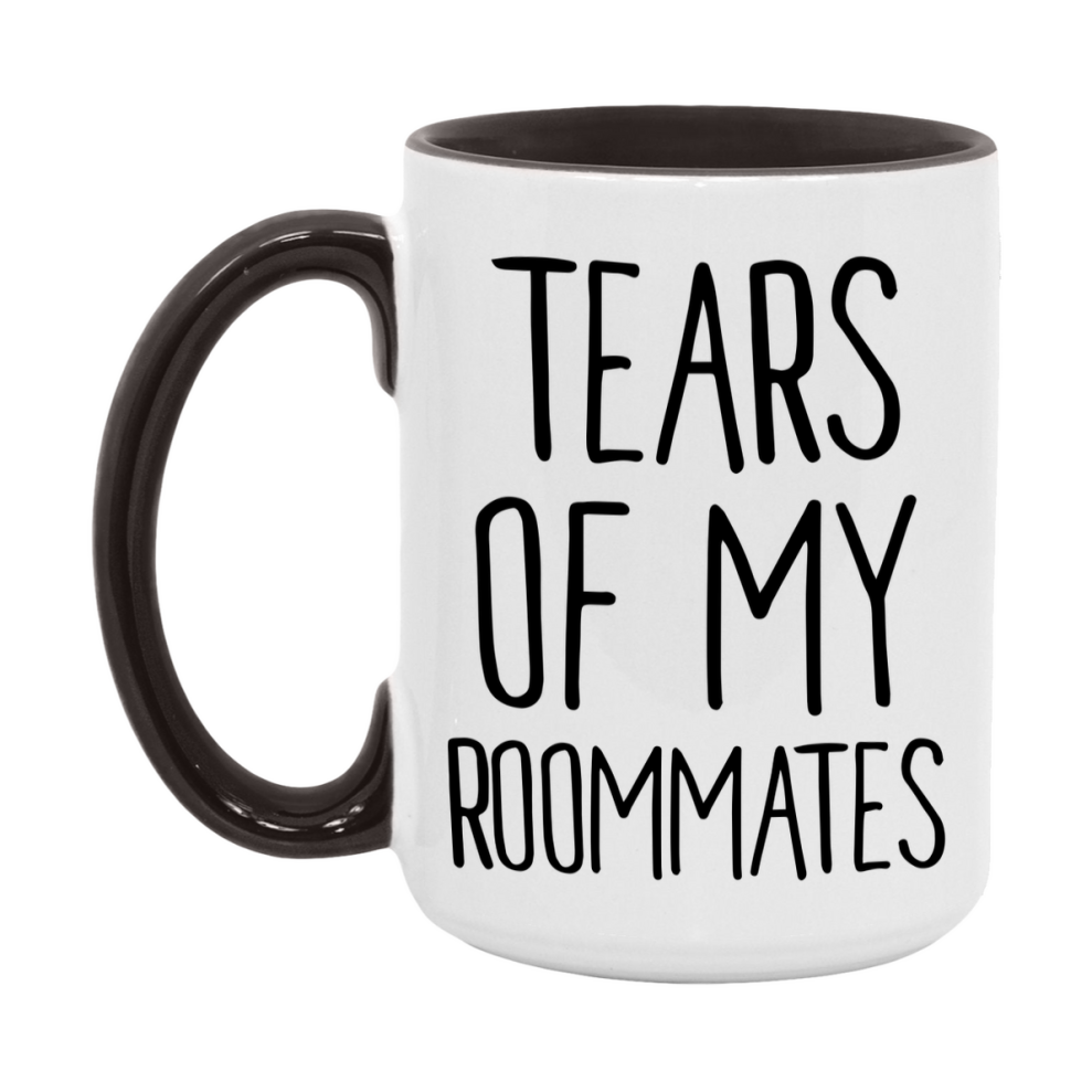 Tears Of My Roommates Mug, Funny Coffee Mug, 11Oz Or 15Oz Ceramic Cup