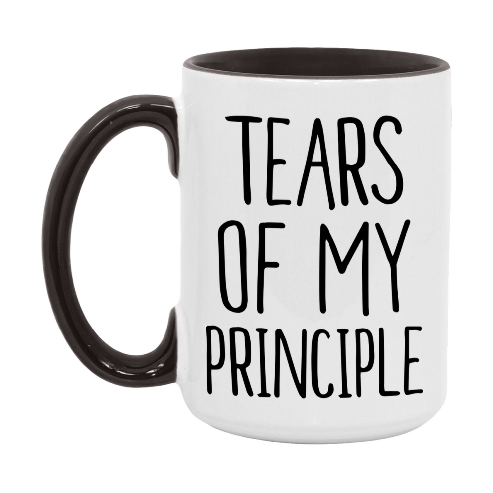 Tears Of My Principle Mug, Funny Coffee Mug, 11Oz Or 15Oz Ceramic Cup