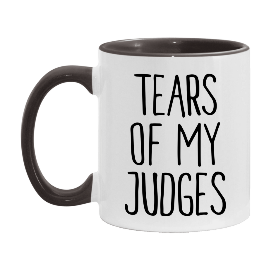 Tears Of My Judges Mug, Funny Coffee Mug, 11Oz Or 15Oz Ceramic Cup