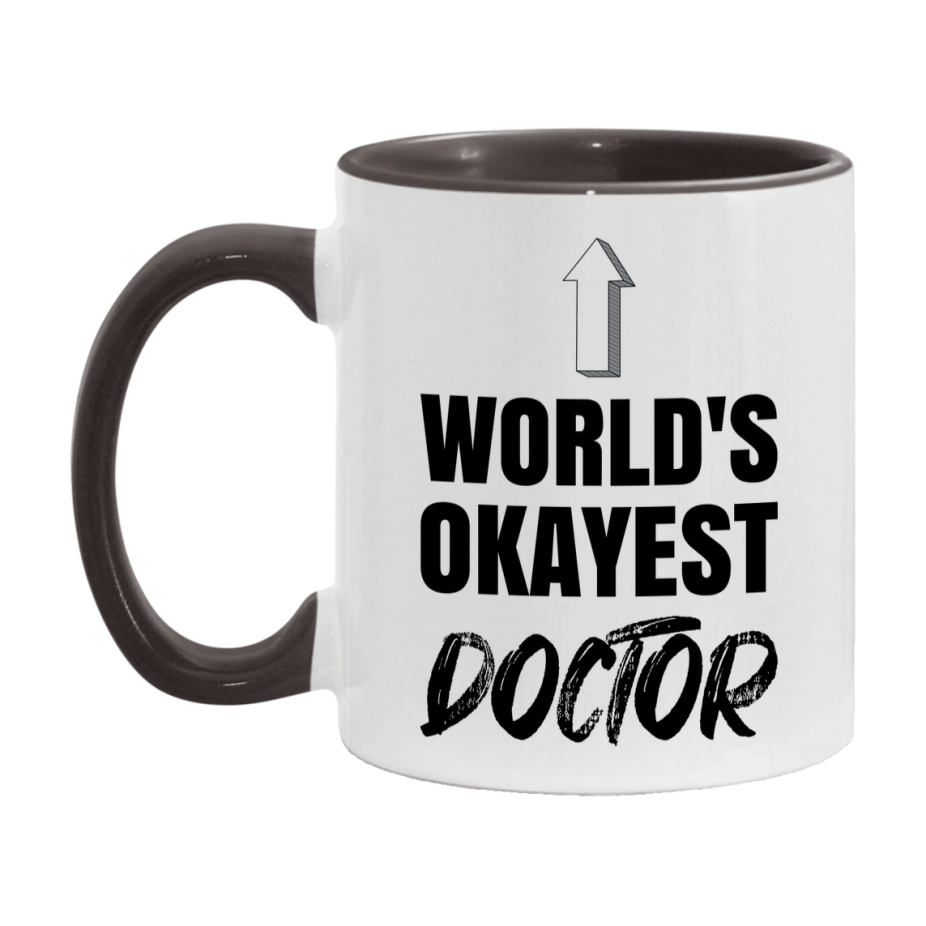 Funny Doctor Mug, World’s Okayest Doctor, 11Oz Or 15Oz White Ceramic Coffee Cup, Novelty Gift For Doctor
