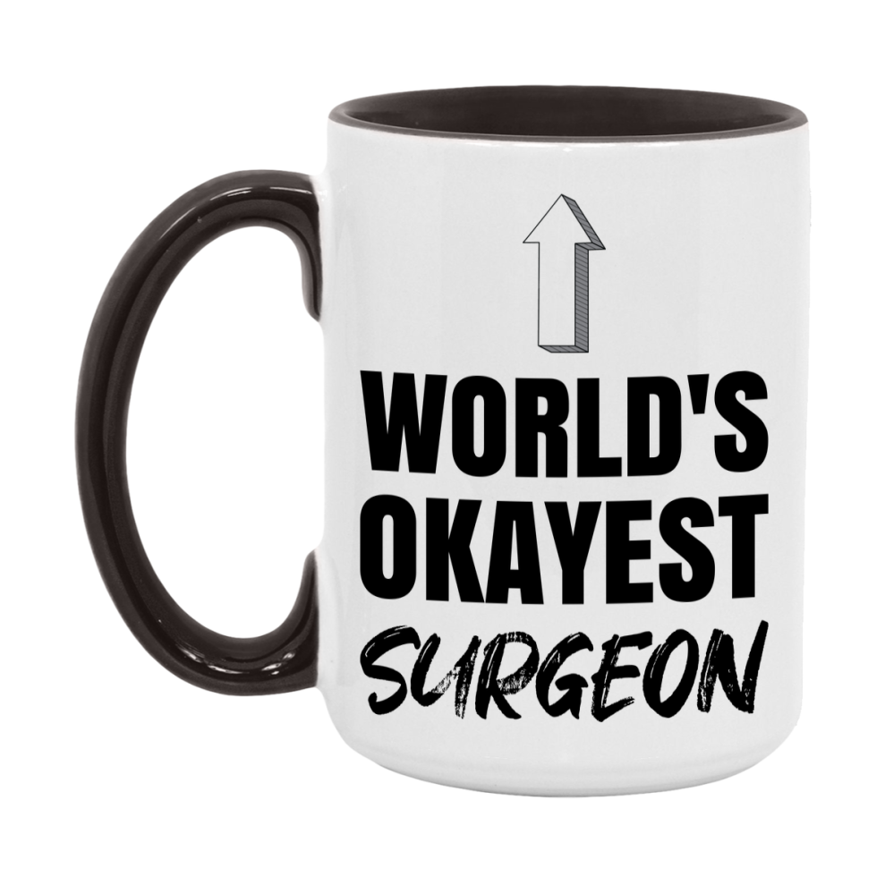 Funny Surgeon Mug, World’s Okayest Surgeon, 11Oz Or 15Oz White Ceramic Coffee Cup, Novelty Gift For Surgeon