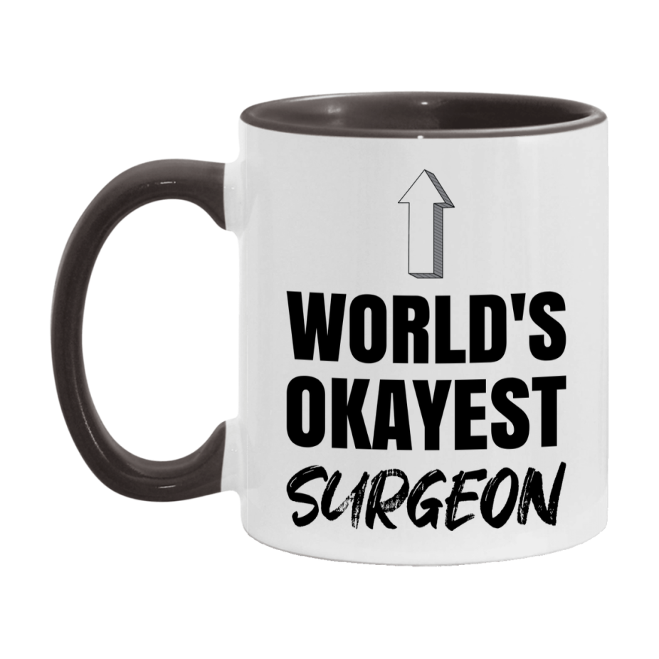 Funny Surgeon Mug, World’s Okayest Surgeon, 11Oz Or 15Oz White Ceramic Coffee Cup, Novelty Gift For Surgeon