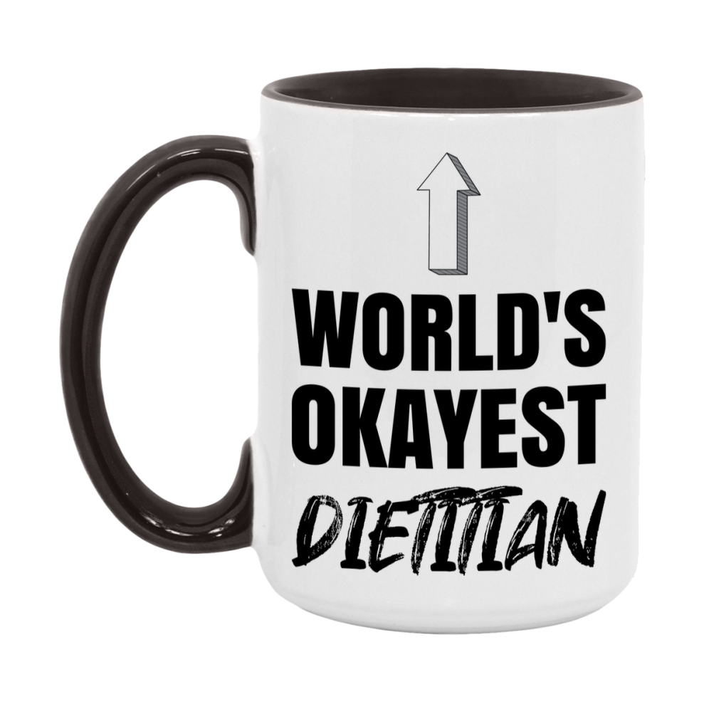 Funny Dietitian Mug, World’s Okayest Dietitian, 11Oz Or 15Oz White Ceramic Coffee Cup, Novelty Gift For Dietitian