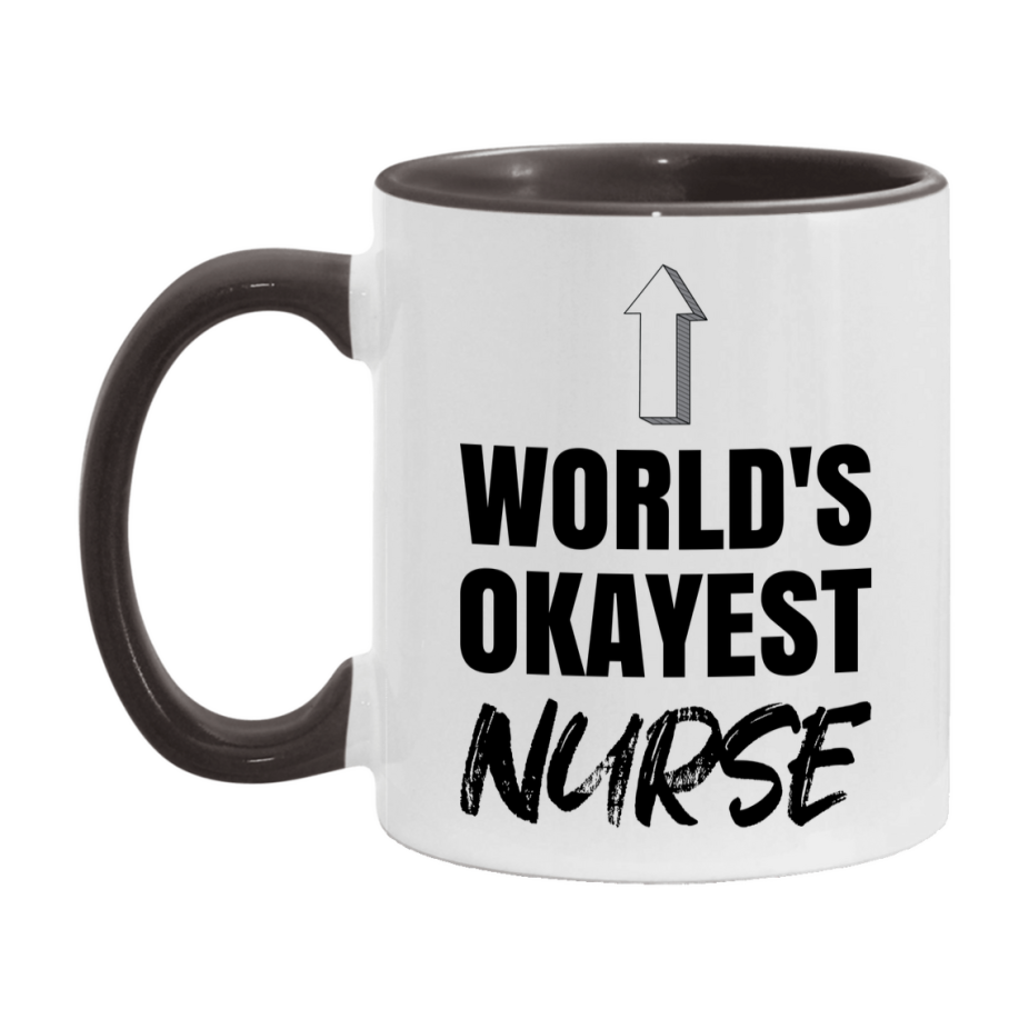 Funny Nurse Mug, World’s Okayest Nurse, 11Oz Or 15Oz White Ceramic Coffee Cup, Novelty Gift For Nurse