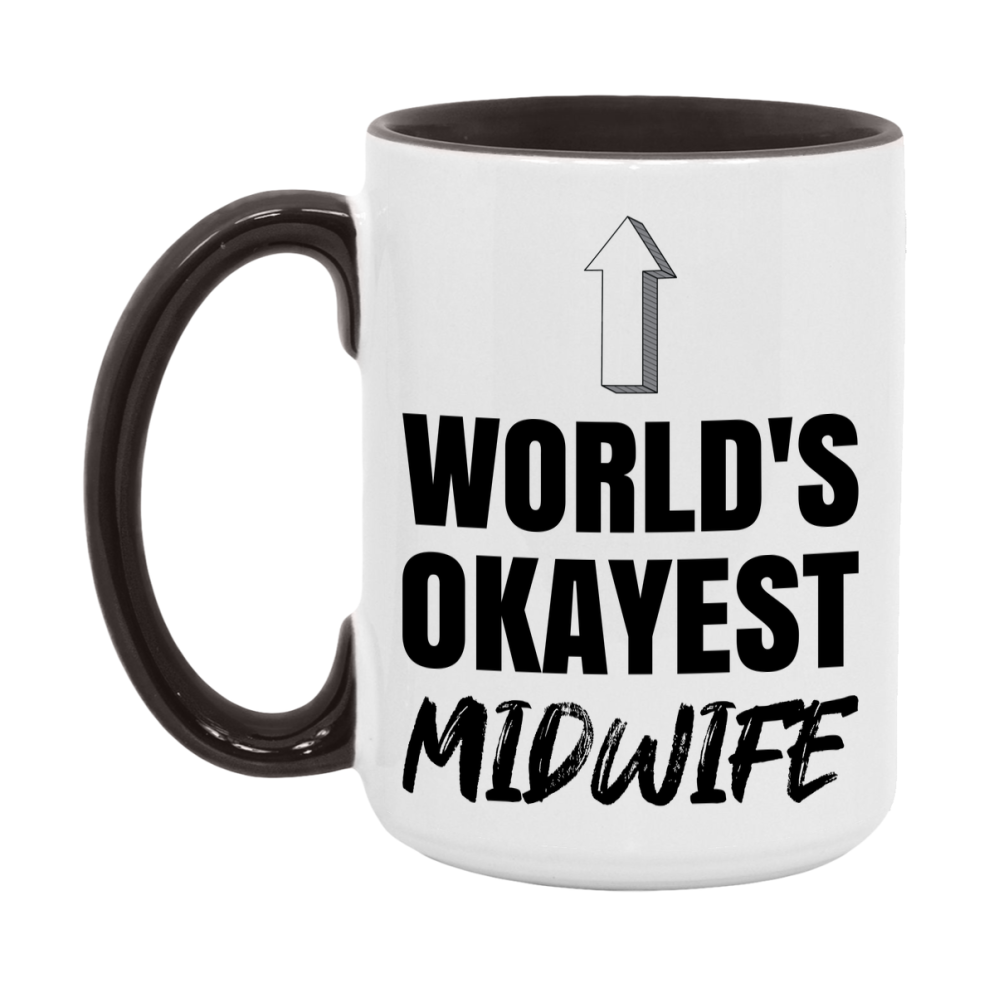 Funny Midwife Mug, World’s Okayest Midwife, 11Oz Or 15Oz White Ceramic Coffee Cup, Novelty Gift For Midwife