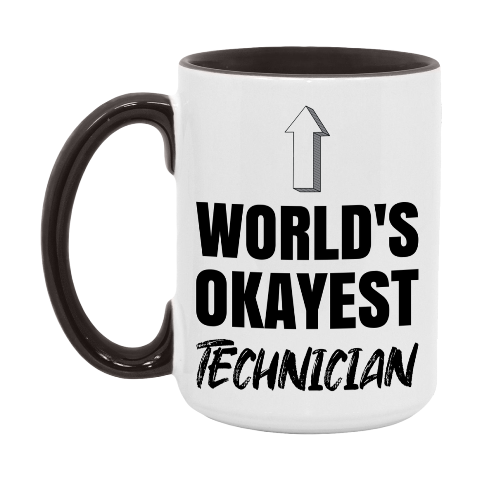 Funny Technician Mug, World’s Okayest Technician, 11Oz Or 15Oz White Ceramic Coffee Cup, Novelty Gift For Technician