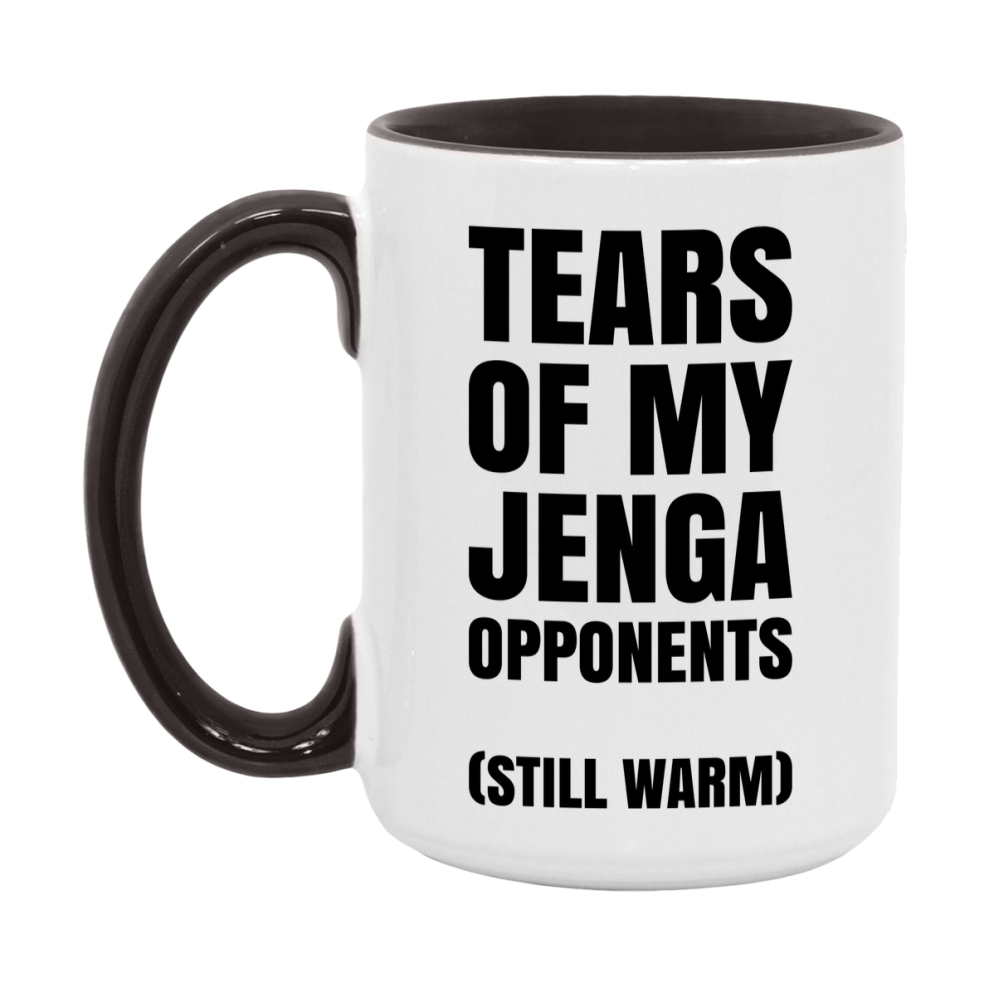 Board Game Gift – Tears Of My Jenga Opponents Mug, 11Oz Or 15Oz White Ceramic Coffee Cup