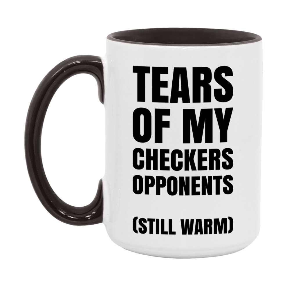 Board Game Gift – Tears Of My Checkers Opponents Mug, 11Oz Or 15Oz White Ceramic Coffee Cup