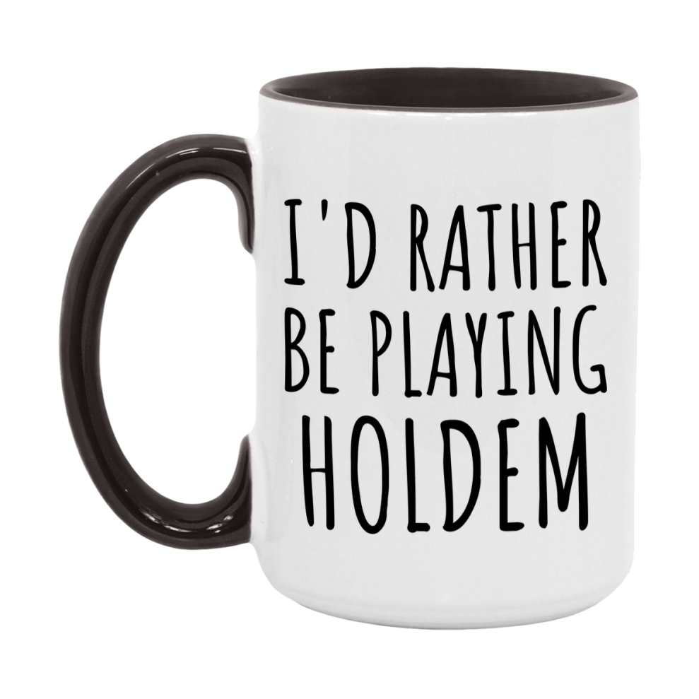 Casino Mug For Holdem Players, Funny Holdem Coffee Mug, 11Oz Or 15Oz Novelty Mug