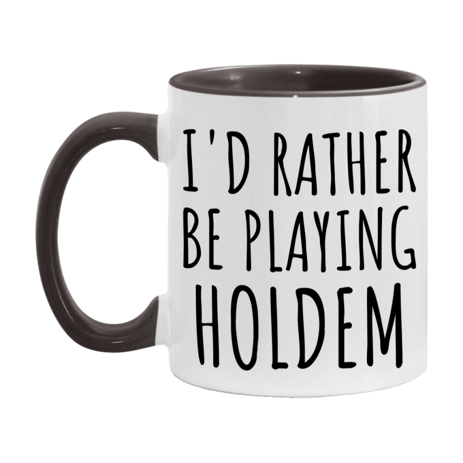 Casino Mug For Holdem Players, Funny Holdem Coffee Mug, 11Oz Or 15Oz Novelty Mug