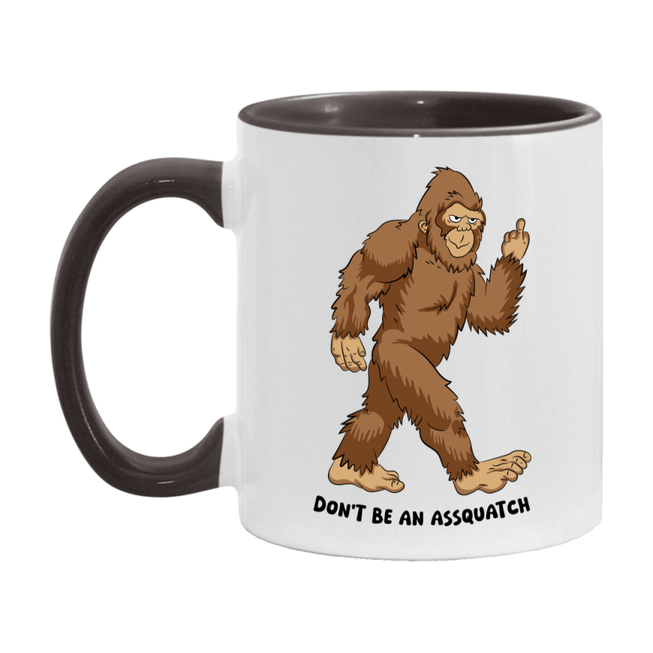 Don’t Be An Assquatch Mug, 11Oz Or 15Oz Coffee Cup