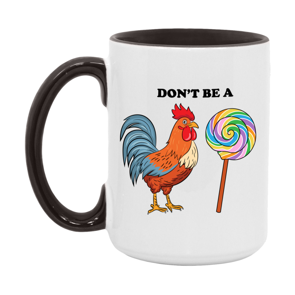 Don’t Be A Cock Sucker Mug, 11Oz Or 15Oz Coffee Cup