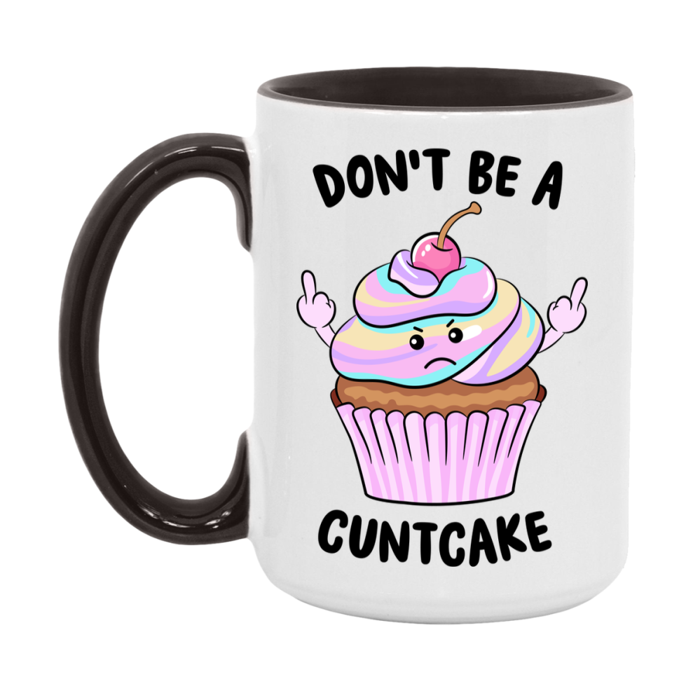 Don’t Be A Cuntcake Mug, 11Oz Or 15Oz Coffee Cup